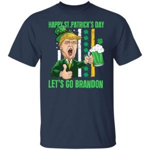 Happy St. Patrick’s Day Let’s Go Shamrock Brandon Funny Trump Shirt 2