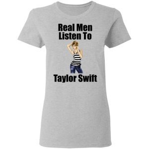 Real Men Listen To Taylor Swift 1