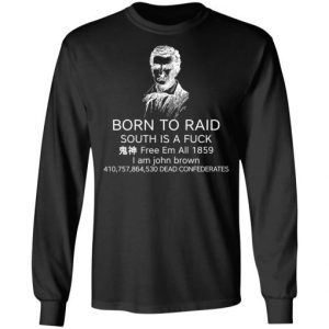 Born To Raid South Is A Fuck Free Em All 1859 2