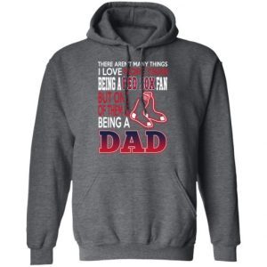 Boston Red Sox Dad - Love Being A Red Sox Fan But One Is Being A Dad 3