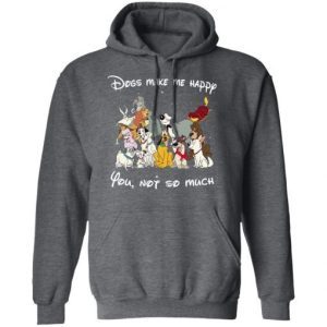 Disney Dogs Dogs Make Me Happy You Not So Much 3