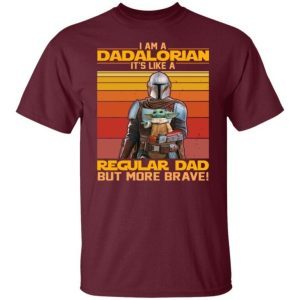 I Am A Dadalorian It’s Like A Regular Dad But More Brave 2