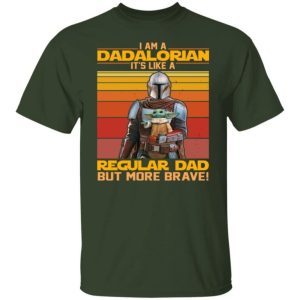 I Am A Dadalorian It’s Like A Regular Dad But More Brave 4