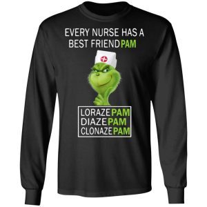 Grinch Every Nurse Has A Best Friend Pam Lorazepam Diazepam Clonazepam 3