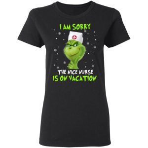 Grinch I Am Sorry The Nice Nurse Is On Vacation 1