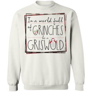 In A World Full Of Grinches Be A Griswold 5