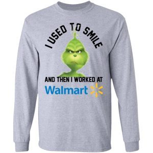 The Grinch I Used To Smile And Then I Worked At Walmart 3