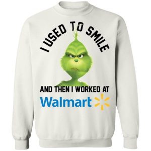 The Grinch I Used To Smile And Then I Worked At Walmart 5