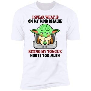 Baby Yoda I Speak What Is On My Mind Because Biting My Tongue Hurts Too Much 3