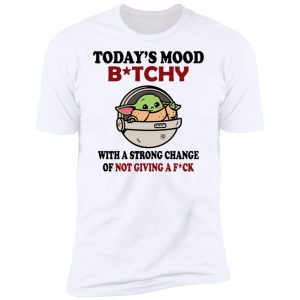 Baby Yoda Today’s Mood Bitchy With A Strong Chance Of Not Giving A Fuck 3