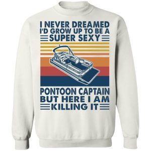 I Never Dream Pontoon Boat Captain 8
