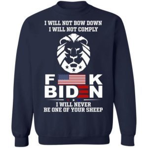 Official I Will Not Bow Down I Will Not Comply Fuck Biden I Will Never Be One Of Your Sheep 2