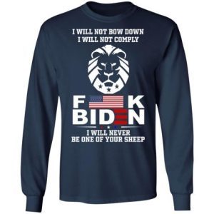 Official I Will Not Bow Down I Will Not Comply Fuck Biden I Will Never Be One Of Your Sheep 3