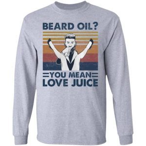 Beard oil you mean love Juice 2