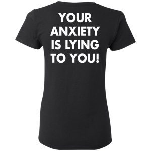 You Anxiety Is Lying To You Back 1