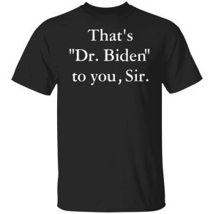 That's Dr Biden To You Sir 3