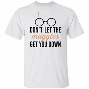 Don't Let The Muggles Get You Down 1