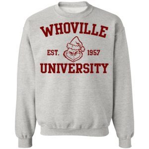 Grinch – Whoville University Est 1957 Sweatshirt 4