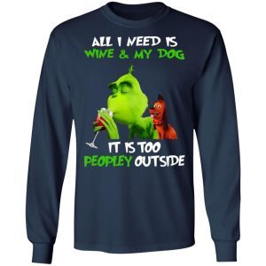 Grinch – All I Need Is Wine And My Dog – It Is Too Peopley Outside 4