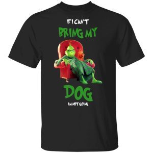 Grinch – If I Can’t Bring My Dog – I’m Not Going 1