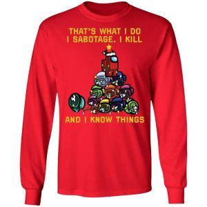 Among Us Christmas Tree That What I Do I Sabotage I Kill and I Know Things Sweatshirt 3