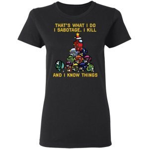Among Us Christmas Tree That What I Do I Sabotage I Kill and I Know Things Sweatshirt 4