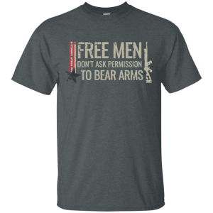 FREE MEN DON'T ASK TO BEAR ARMS 5