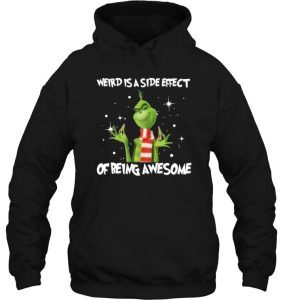 Grinch Weird Is A Side Effect Of Being Awesome Christmas 1