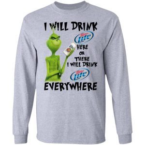 The Grinch I Will Drink Miller Lite Here Or There I Will Drink Miller Lite Everywhere 2