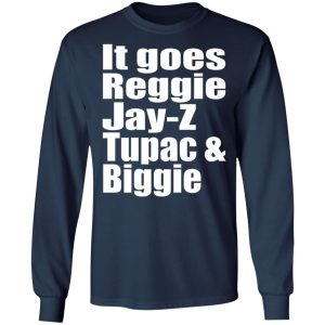 It Goes Reggie Jay-Z Tupac And Biggie 2
