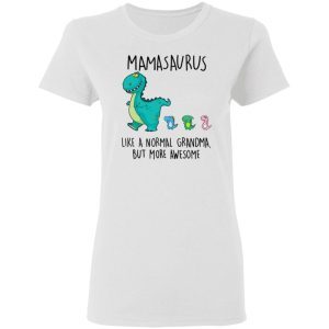 Mamasaurus Like A Normal Grandma But More Awesome 2