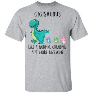 Gigisaurus Like A Normal Grandma But More Awesome 1