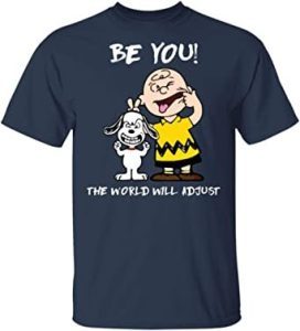 Snoopy and Charlie Brown Be You The World Will Adjust 1
