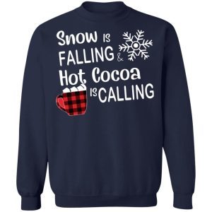 Snow Is Falling Hot Cocoa Is Calling Christmas Sweatshirt 3