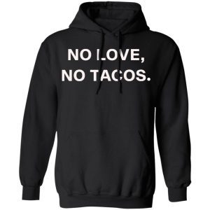 No Love No Tacos 4