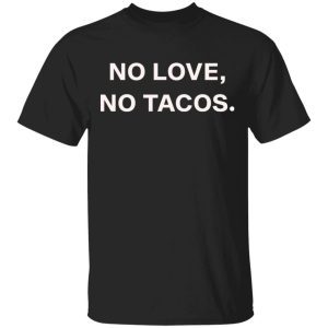 No Love No Tacos 1