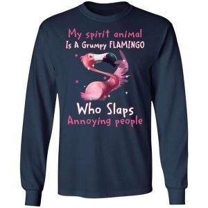 My Spirit Animal Is A Grumpy Flamingo Who Slaps Annoying People 2