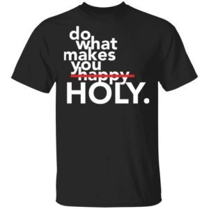 Do What Makes You Holy 1