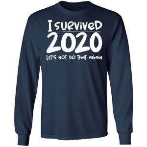 I Survived 2020 Let's Not Do That Again 3