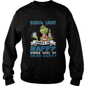 Grinch Busch Light Makes Me Happy Women Make My Head Hurt Christmas 1