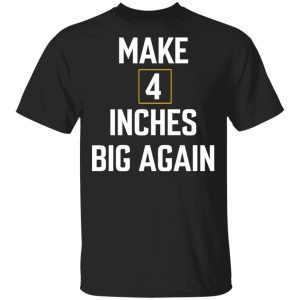 Make 4 Inches Big Again 1