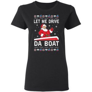 Santa Let Me Drive Da Boat Christmas sweatshirt 2
