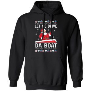 Santa Let Me Drive Da Boat Christmas sweatshirt 4
