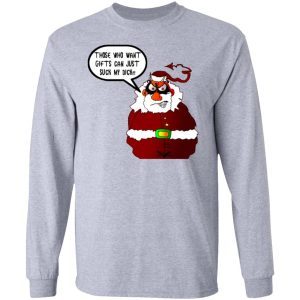Those Who Want Gifts Can Just Suck My Dick Santa is a cunt Sweater 2