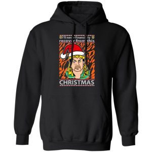 Joe Exotic I’ll Never Financially Recover From This Christmas Sweatshirt 1