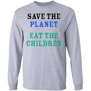 Save The Planet Eat The Children 2