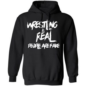 Wrestling Is Real People Are Fake 2
