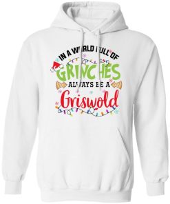In A World Full Of Grinches Always Be A Griswold Shirt 3.jpg