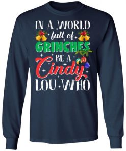 In A World Full Of Grinches Be A Cindy Lou Who Shirt 3.jpg