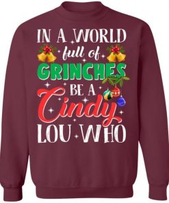 In A World Full Of Grinches Be A Cindy Lou Who Shirt 5.jpg